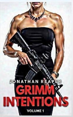 Grimm Intentions: Volume 1 - Jonathan Reaper - cover