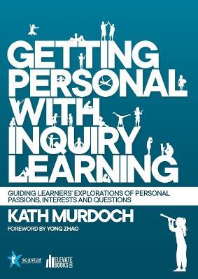 Getting Personal with Inquiry Learning - Kath Murdoch - cover