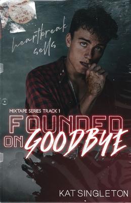 Founded on Goodbye - Kat Singleton - cover