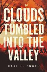 Clouds Tumbled into the Valley