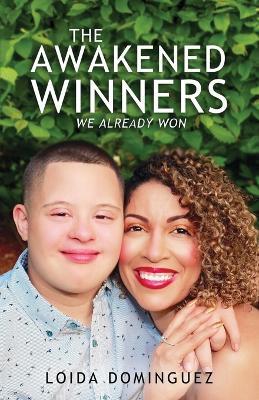 The Awakened Winners: We Already Won - Loida Dominguez - cover