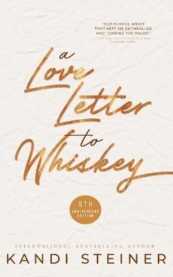 A Love Letter to Whiskey - Kandi Steiner - cover