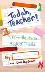 Todah, Teacher!: A Fill-in-the-Blanks Book of Thanks