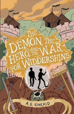 The Demon, the Hero, and the War for Widdershins - A E Kincaid - cover