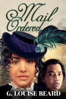 Mail Ordered - G Louise Beard - cover