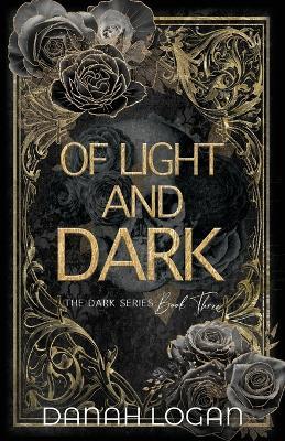 Of Light and Dark (Discreet Cover): A Dark New Adult Romantic Suspense Trilogy - Danah Logan - cover