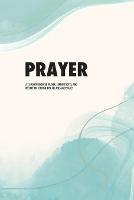 Prayer: A 12-Month Undated Prayer, Sermon Notes, and Reflection Journal for All Ages and Stages - Tk Press - cover