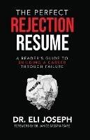 The Perfect Rejection Resume - Eli Joseph - cover