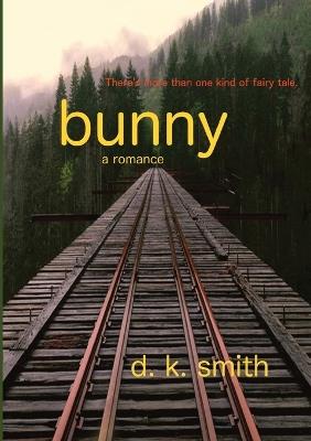 Bunny, a romance - D K Smith - cover