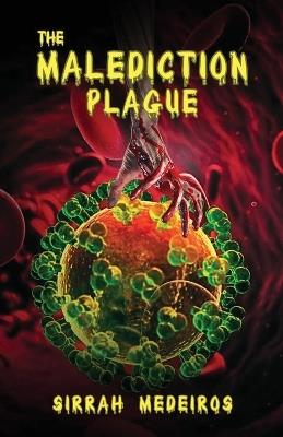 The Malediction Plague - Sirrah Medeiros,Tundra Swan Press - cover