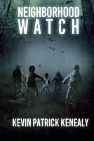Neighborhood Watch - Kevin Patrick Kenealy - cover