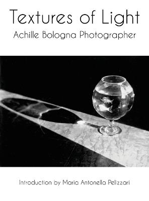 Textures of Light: Achille Bologna Photographer - Achille Bologna - cover