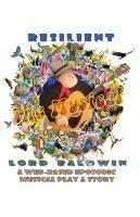 R E S I L I E N T: A (Web-Based Episodic) Musical Play & Story - Lord Chester L Baldwin - cover