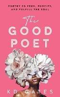The Good Poet - Kd Gates - cover