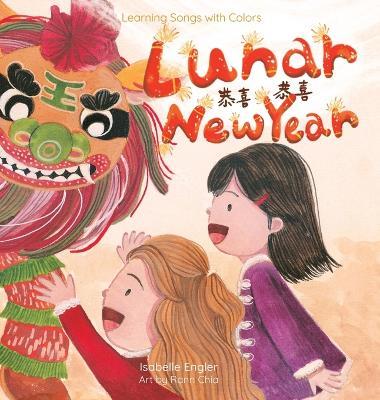 Learning Songs with Colors: Lunar New Year: A bilingual singable book in Traditional Chinese, English, and Pinyin - Isabelle Engler - cover