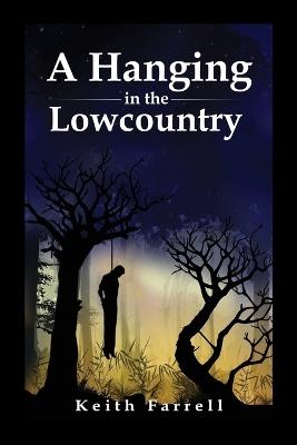 A Hanging in the Lowcountry - Keith Farrell - cover