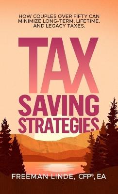 Tax Saving Strategies - Freeman Linde - cover