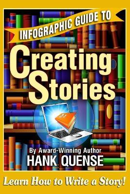 Infographic Guide to Creating Stories - Hank Quense - cover