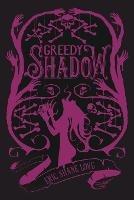 A Greedy Shadow: Glint & Shade Book Two - Eric Shane Love - cover