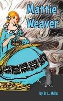 Mattie Weaver - D L Mills - cover
