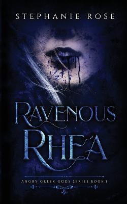 Ravenous Rhea - Stephanie Rose - cover