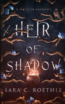 Heir of Shadow - Sara C Roethle - cover
