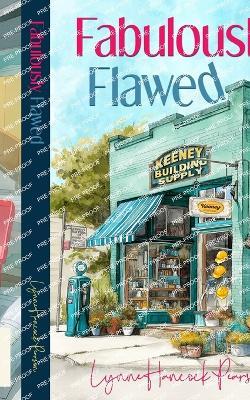 Fabulously Flawed: A Small-Town Contemporary Romance - Lynne Hancock Pearson - cover