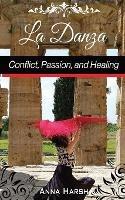 La Danza Conflict, Passion, and Healing