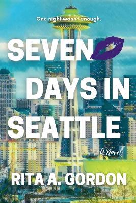 Seven Days In Seattle - Rita a Gordon - cover