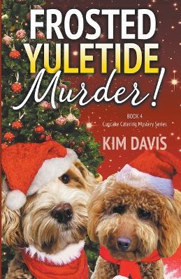 Frosted Yuletide Murder - Kim Davis - cover