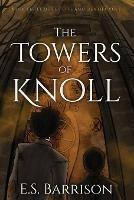 The Towers of Knoll - E S Barrison - cover