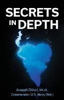 Secrets in Depth - Joseph Dituri - cover