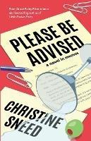 Please Be Advised - Christine Sneed - cover