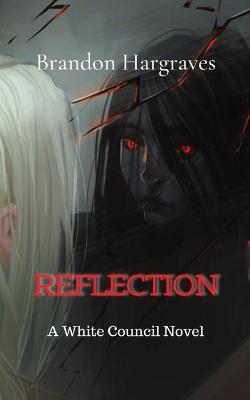 Reflection: A White Council Novel - Hargraves - cover