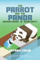 The Parrot and the Panda: Adventures in Minecraft - Hayden Coles - cover