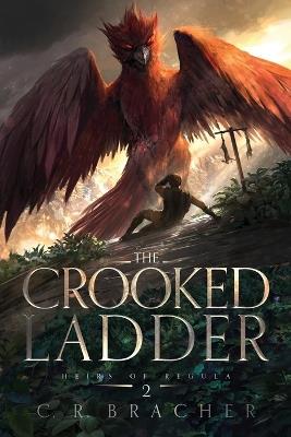 The Crooked Ladder - C R Bracher - cover