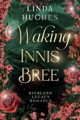 Waking Innis Bree: Highland Legacy Romance - Hughes - cover