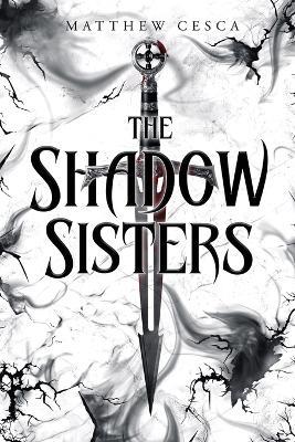 The Shadow Sisters - Matthew Cesca - cover
