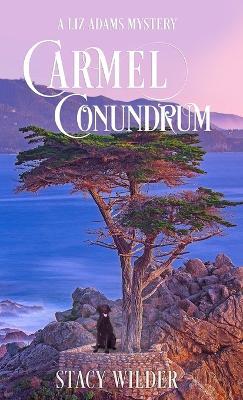 Carmel Conundrum - Stacy Wilder - cover