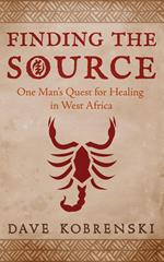 Finding the Source: One Man’s Quest for Healing in West Africa