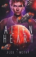 Alien Heart - Alex Timothy - cover