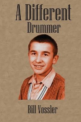 A Different Drummer - Bill Vossler - cover