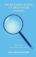 The Building Blocks of Meditation Journal - Keomahavong,Michael Viradhammo - cover