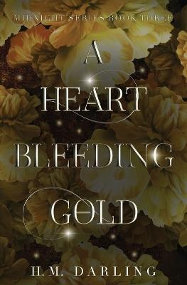 A Heart Bleeding Gold - H M Darling - cover