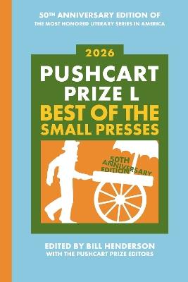 Pushcart Prize L: Best of the Small Presses (2026) - Bill The Pushcart Prize Editors - cover