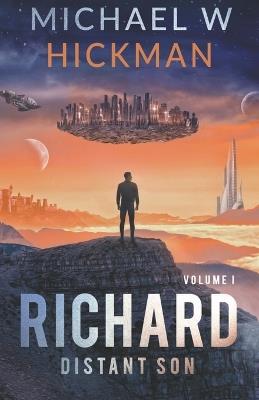 Richard: Distant Son - Michael W Hickman - cover