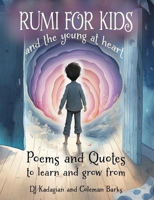 RUMI for Kids - And the Young at Heart: Poems and Quotes to Learn and Grow From - Dj Kadagian - cover