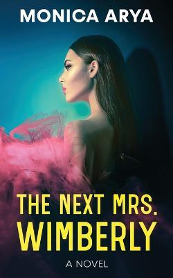 The Next Mrs. Wimberly - Monica Arya - cover