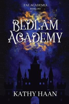 Bedlam Academy - Kathy Haan - cover