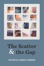The Scatter and the Gap: Poems